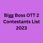 Bigg Boss OTT 2 Contestants List 2023