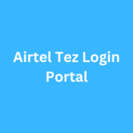 Airtel Tez Login Portal