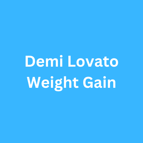 Demi Lovato Weight Gain Before and After Journey Transformation