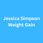 Jessica Simpson Weight Gain Before and After Journey Transformation