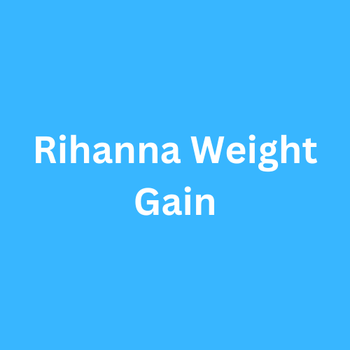 Rihanna Weight Gain Transformation Pictures Journey Transformation