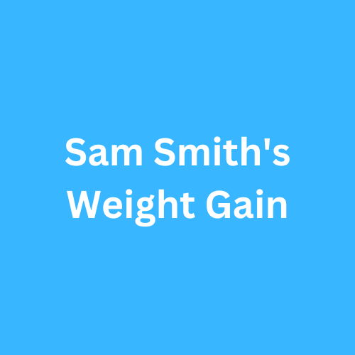 Sam Smith's Weight Gain Before And After Photos Transformation Journey