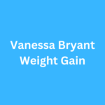 Vanessa Bryant Weight Gain Before and After Journey Transformation