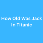 How Old Was Jack In Titanic